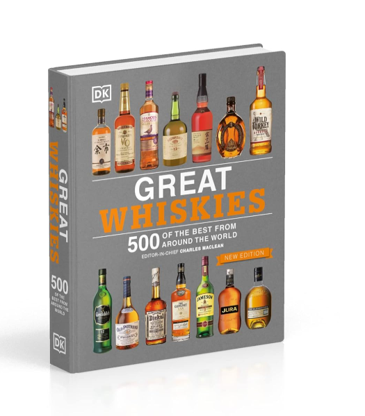 Great Whiskies: 500 of the Best from Around the World - Hardcover Book